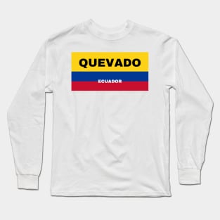 Quevado City in Ecuadorian Flag Colors Long Sleeve T-Shirt